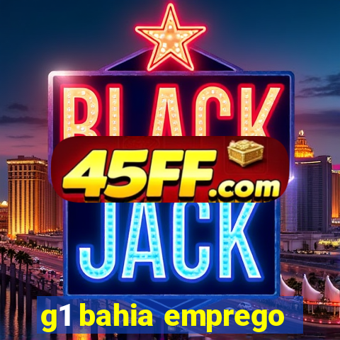 g1 bahia emprego